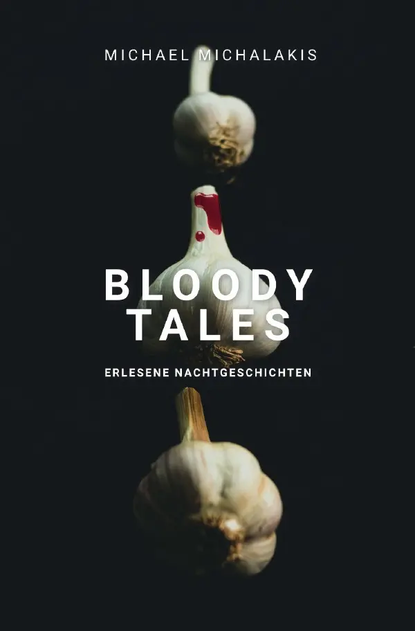 Cover: 9783565069712 | Bloody Tales | Erlesene Nachtgeschichten | Michael Michalakis | Buch
