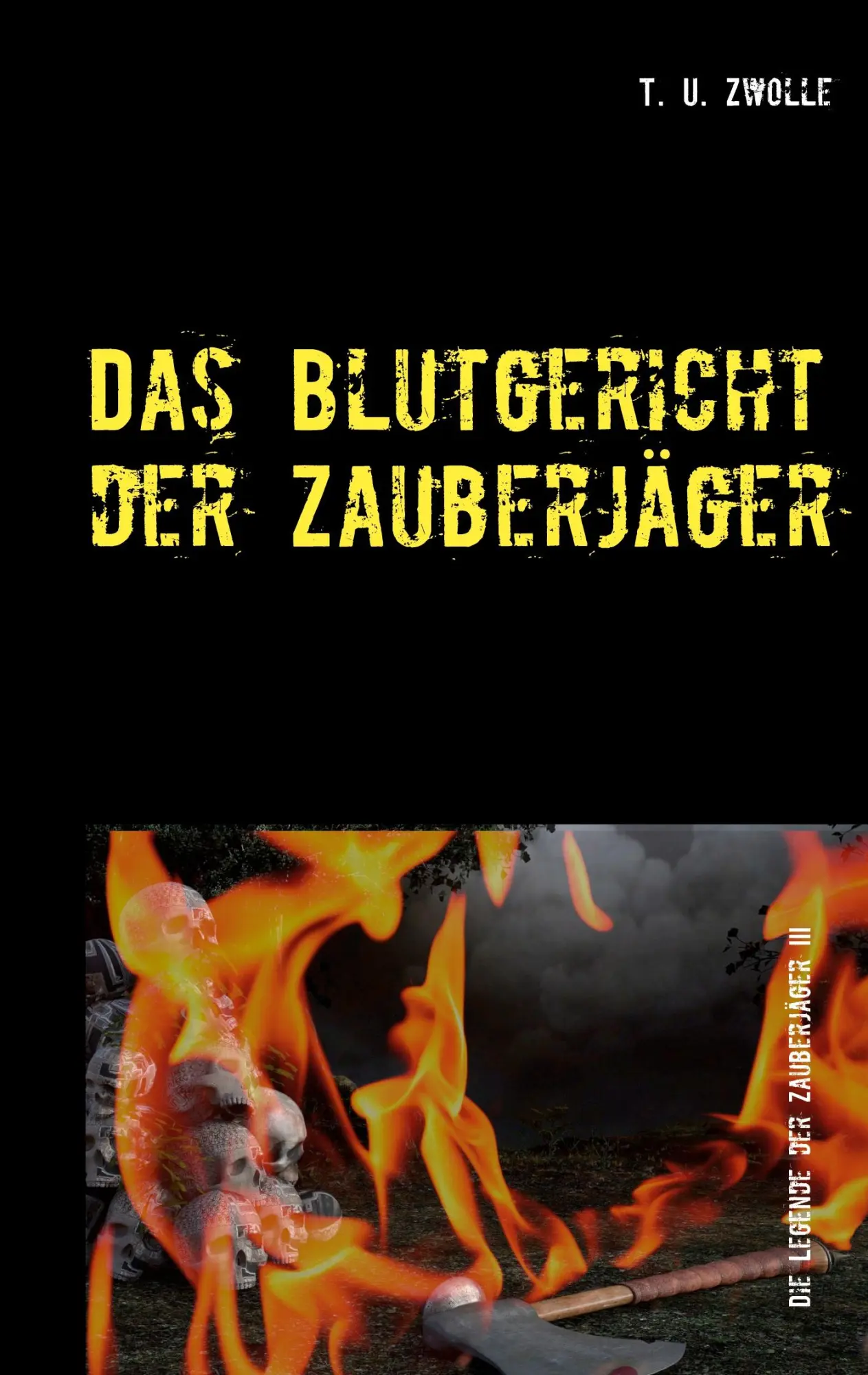 Cover: 9783751949712 | Das Blutgericht der Zauberjäger | Die Legende der Zauberjäger III