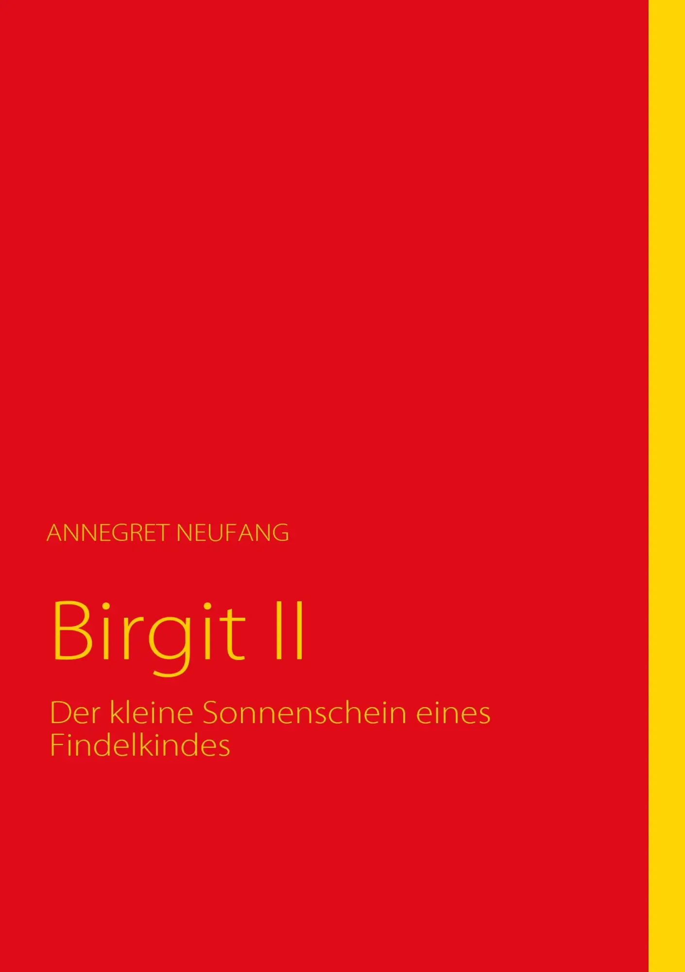 Birgit II: Der kleine Sonnenschein eines Findelkindes
