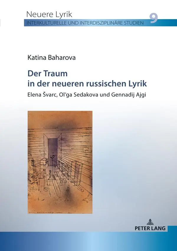 Der Traum in der neueren russischen Lyrik: Elena Švarc, Ol’ga Sedakova und Gennadij Ajgi: Elena ¿varc, Ol¿ga Sedakova und Gennadij Ajgi (Neuere Lyrik. ... und interdisziplinäre Studien, Band 9)