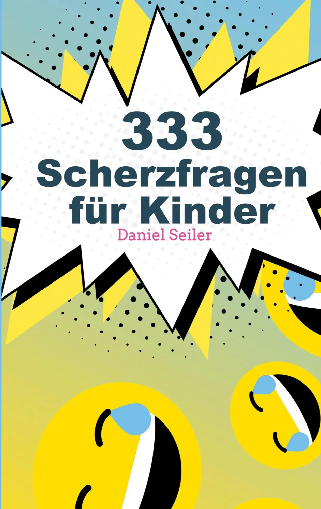 Cover: 9783755759812 | 333 Scherzfragen für Kinder | Daniel Seiler | Taschenbuch | 50 S.