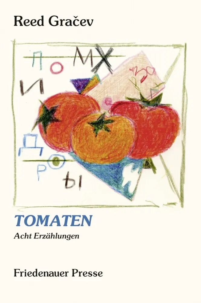 Cover: 9783932109812 | Tomaten | Acht Erzählungen | Reed Gracev | Taschenbuch | 144 S. | 2014