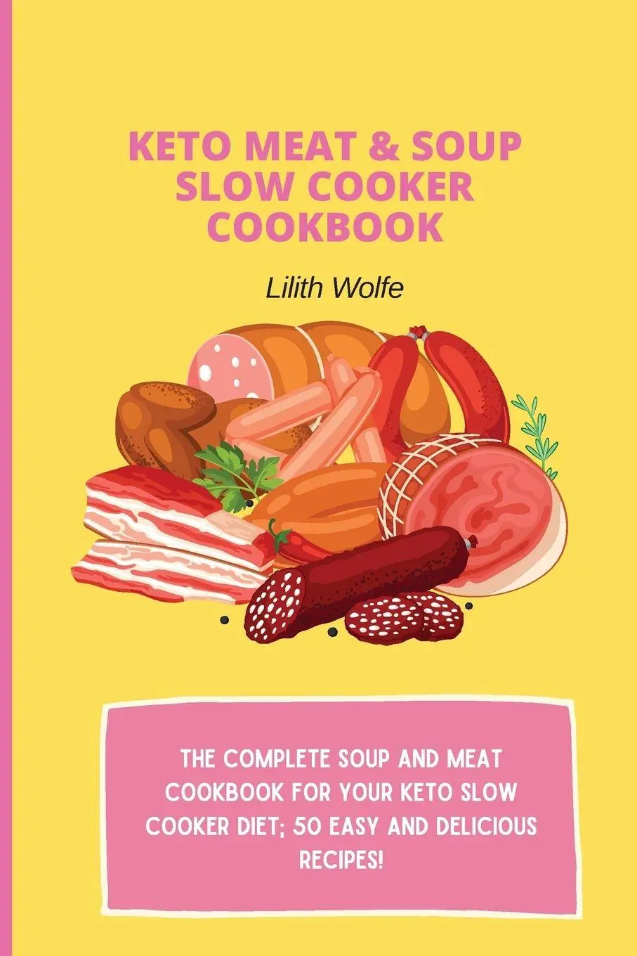 Cover: 9781802779912 | Keto Meat &amp; Soup Slow Cooker Cookbook | Lilith Wolfe | Taschenbuch