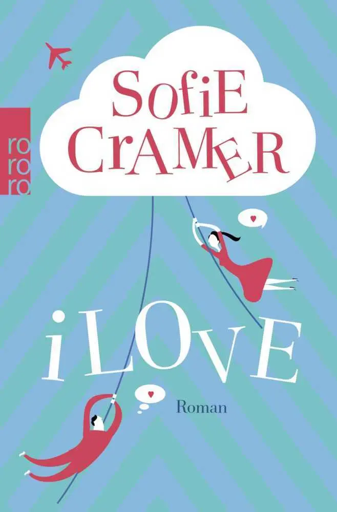 Cover: 9783499269912 | iLove | Sofie Cramer | Taschenbuch | 288 S. | Deutsch | 2018