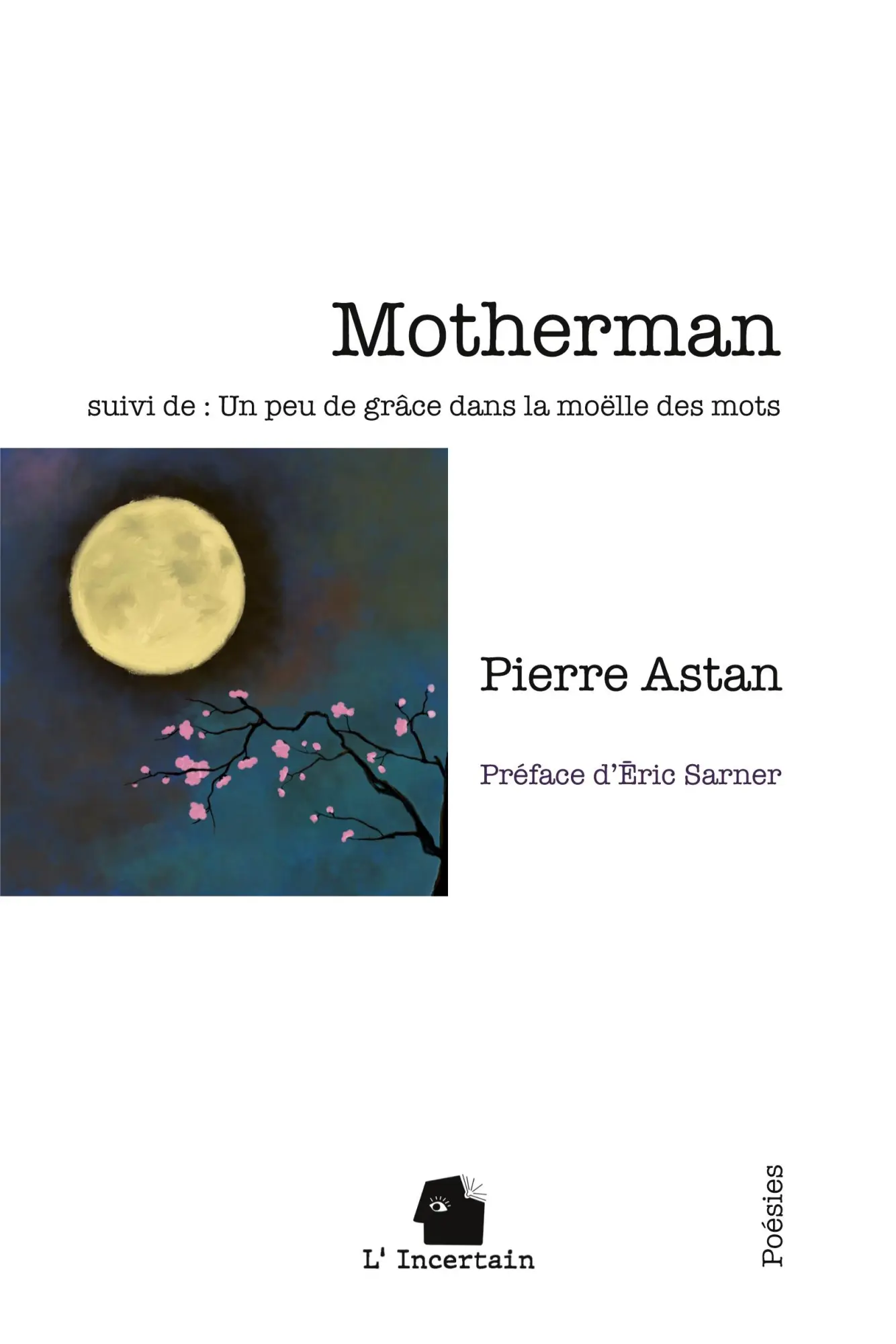 Cover: 9782488110013 | Motherman | Un peu de grâce dans la moëlle des mots | Pierre Astan