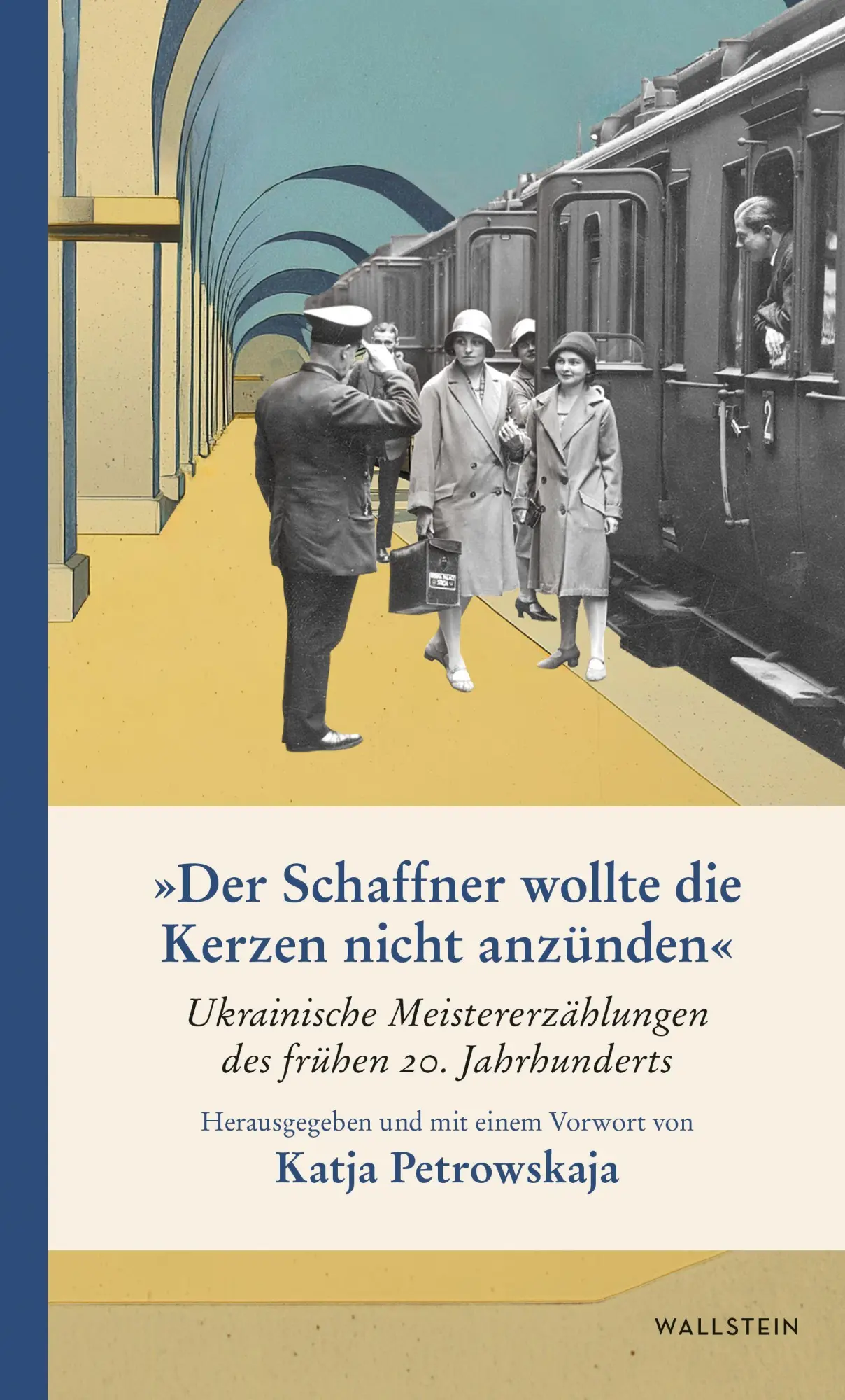 Cover: 9783835360013 | 'Der Schaffner wollte die Kerzen nicht anzünden' | Katja Petrowskaja