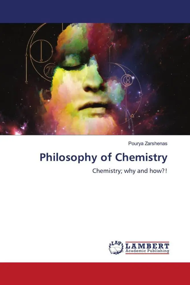 Cover: 9786206790013 | Philosophy of Chemistry | Chemistry; why and how?! | Pourya Zarshenas