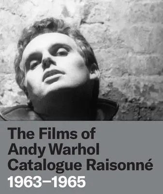 Cover: 9780300260113 | The Films of Andy Warhol Catalogue Raisonne | 1963-1965 | Hanhardt