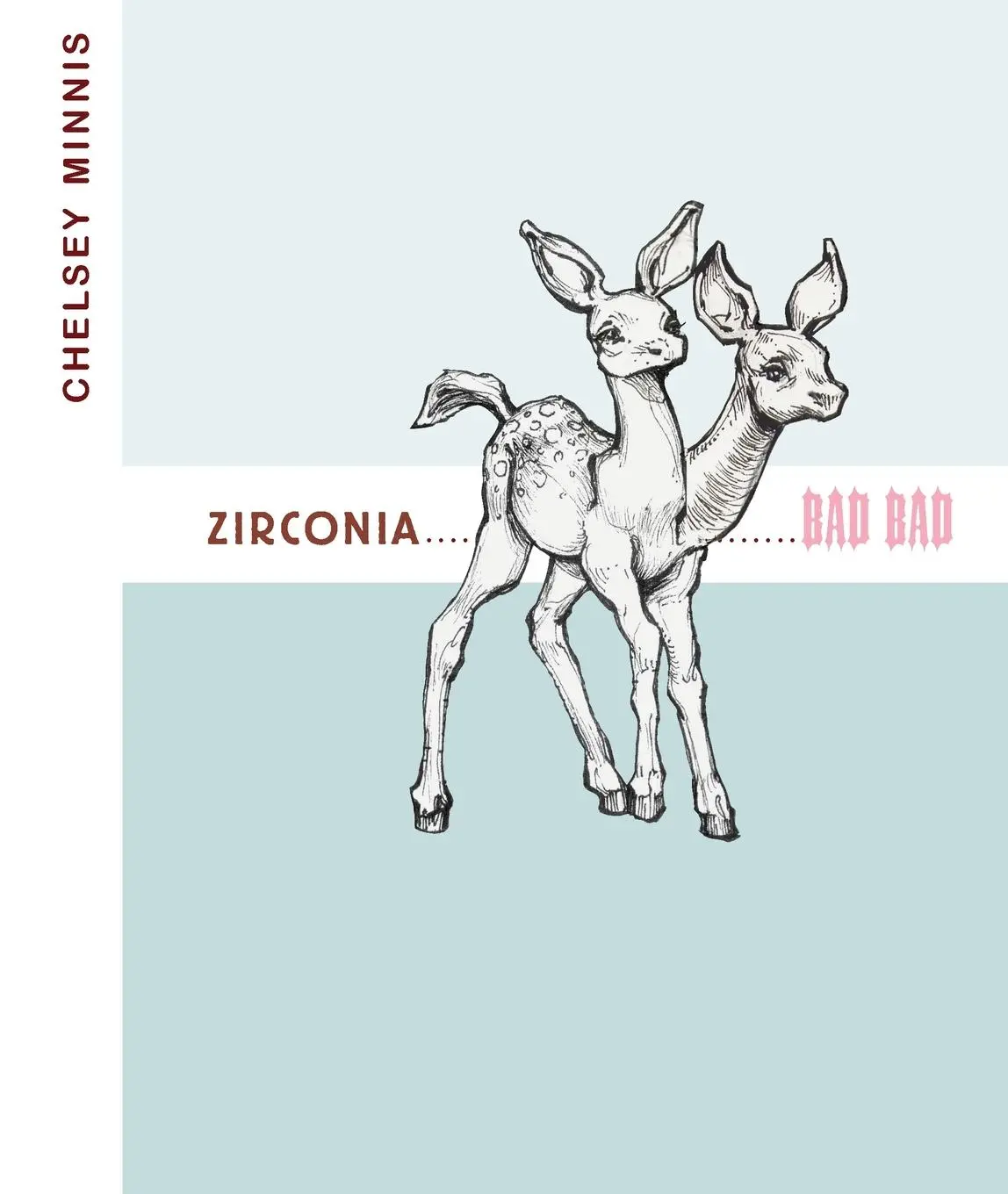 Cover: 9781944380113 | Zirconia ...................... Bad Bad | Chelsey Minnis | Taschenbuch