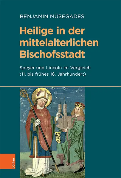 Cover: 9783412520113 | Heilige in der mittelalterlichen Bischofsstadt | Benjamin Müsegades