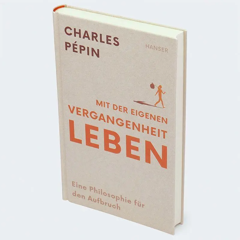Bild: 9783446280113 | Mit der eigenen Vergangenheit leben | Charles Pépin | Buch | 256 S.