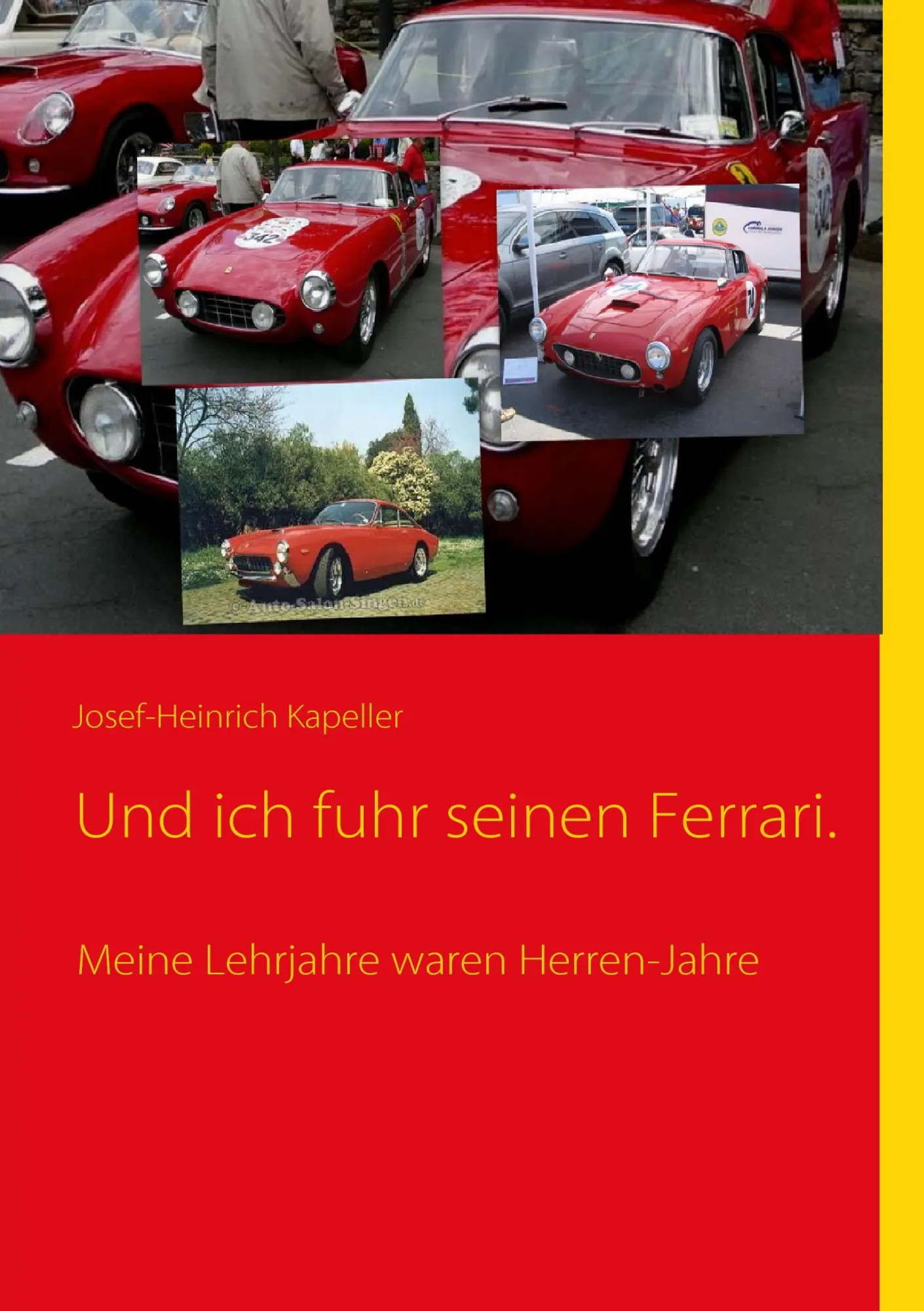 Cover: 9783837020113 | Und ich fuhr seinen Ferrari. | Meine Lehrjahre waren Herren-Jahre