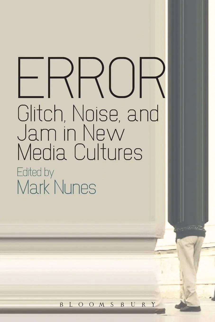Cover: 9781441110213 | Error | Glitch, Noise, and Jam in New Media Cultures | Mark Nunes