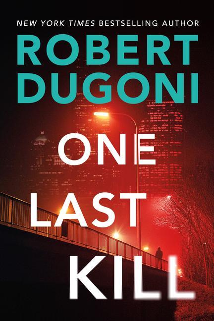 Cover: 9781662500213 | One Last Kill | Robert Dugoni | Taschenbuch | Tracy Crosswhite | 2023