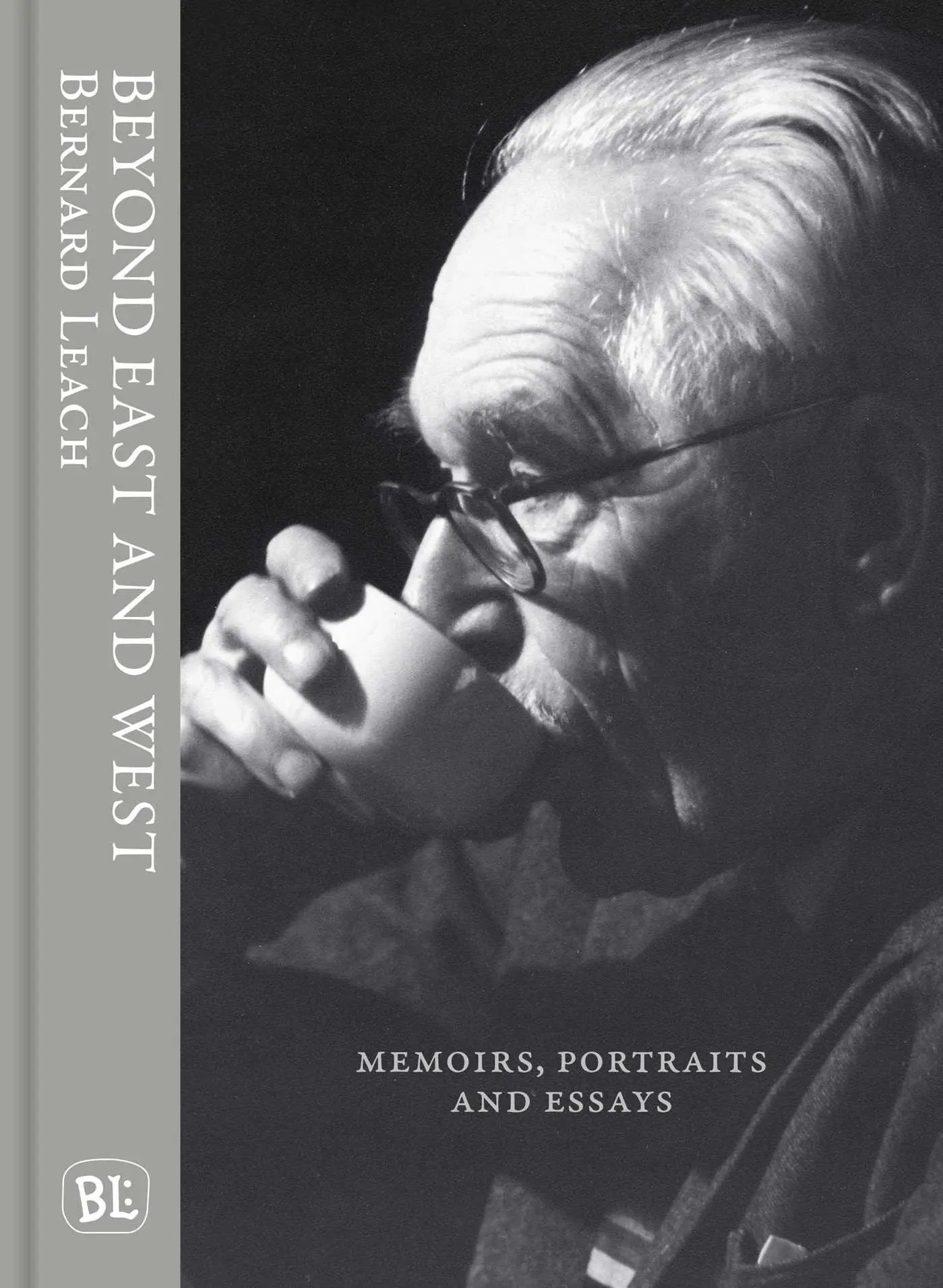 Cover: 9781912690213 | Beyond East and West | Memoirs, Portraits and Essays | Bernard Leach