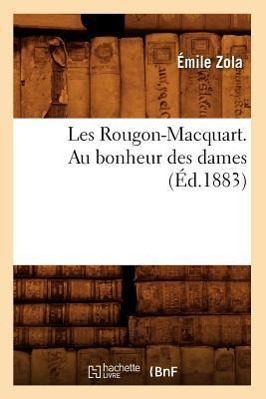 Les Rougon-Macquart. Au Bonheur Des Dames (Éd.1883) | Émile Zola | Taschenbuch | Litterature | Französisch | 2012 | Hachette Livre - BNF | EAN 9782012580213 - Zola, Émile