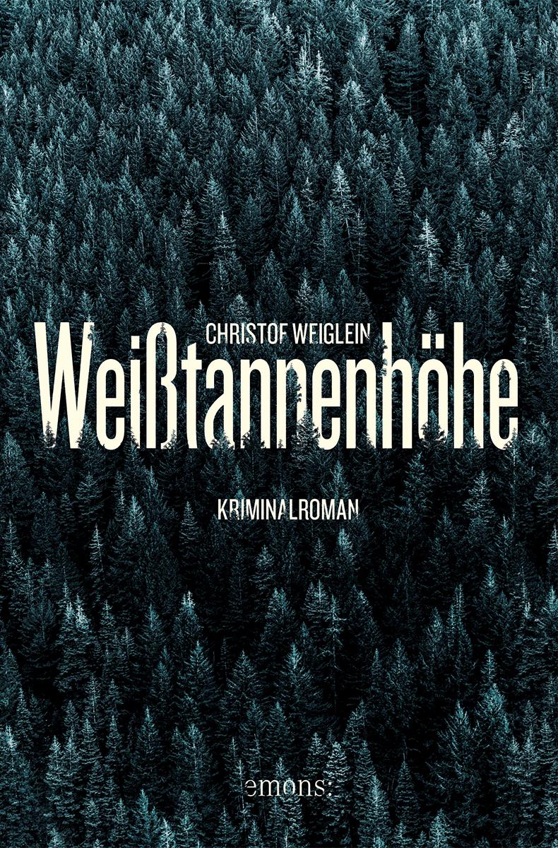 Cover: 9783740820213 | Weißtannenhöhe | Kriminalroman | Christof Weiglein | Taschenbuch