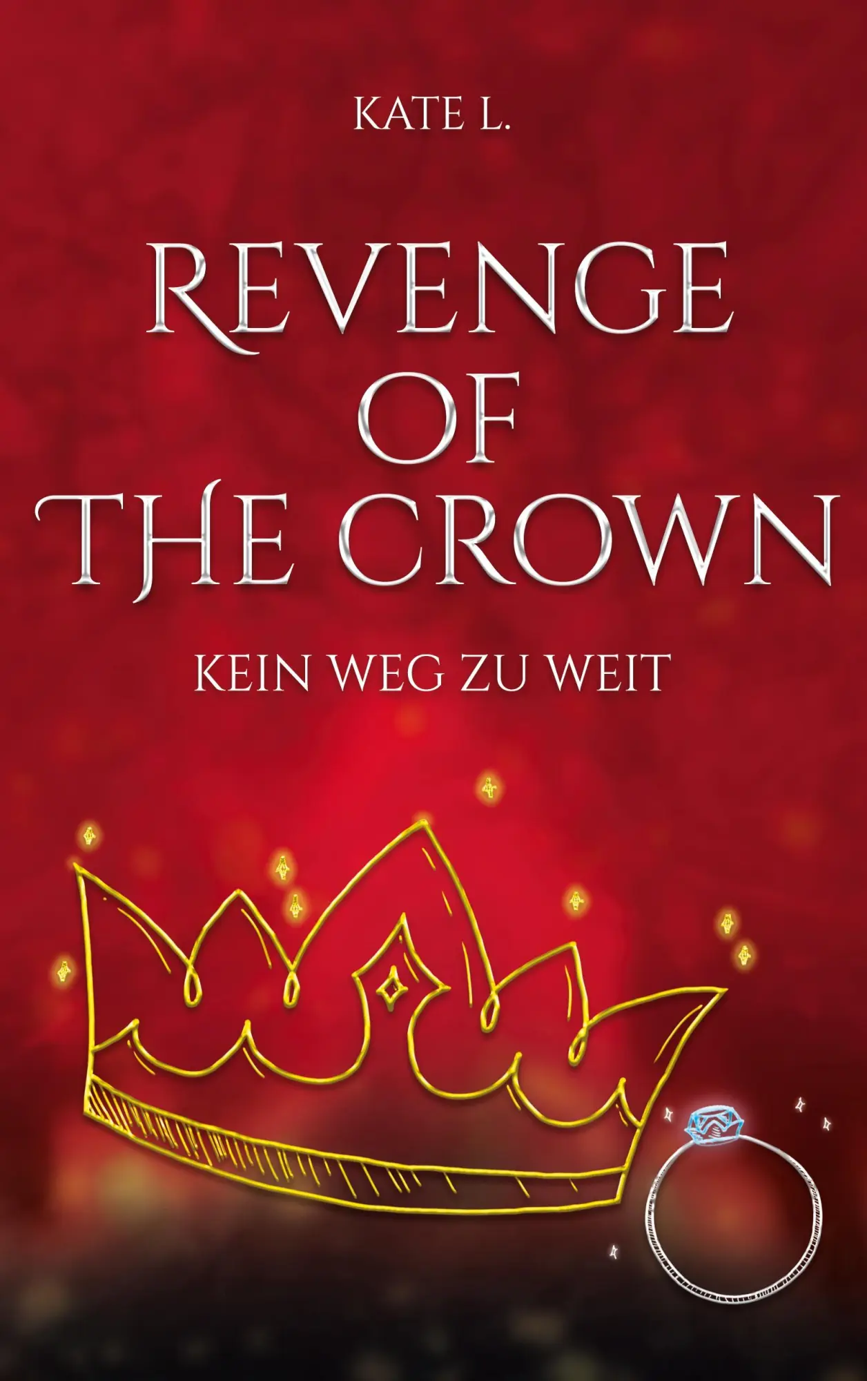 Cover: 9783757820213 | Revenge of the Crown | Kein Weg zu weit | Kate L. | Taschenbuch | 2023