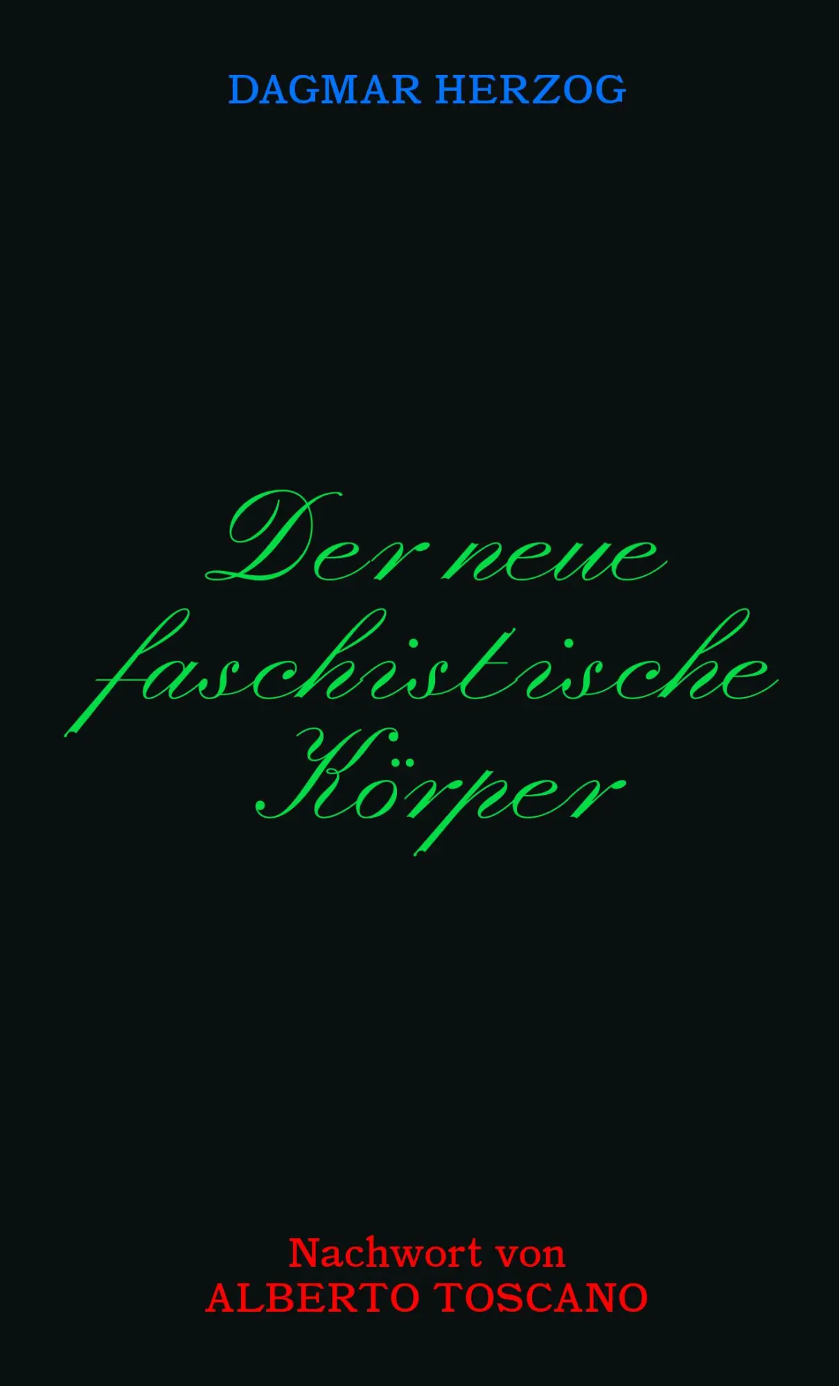 Cover: 9783948200213 | Der neue Faschistische Körper | Herzog Dagmar | Taschenbuch | 120 S.