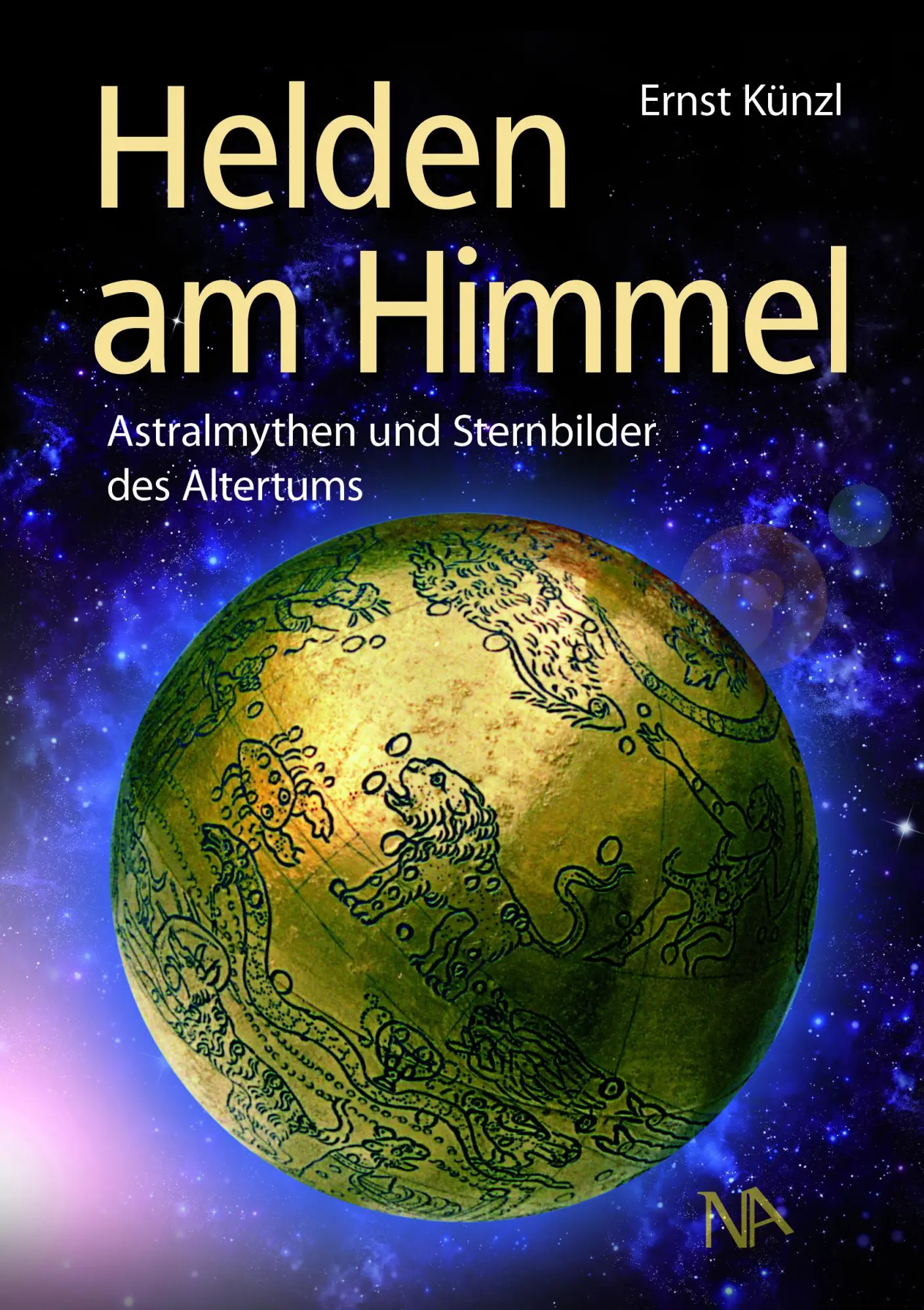 Cover: 9783961760213 | Helden am Himmel | Astralmythen und Sternbilder des Altertums | Künzl