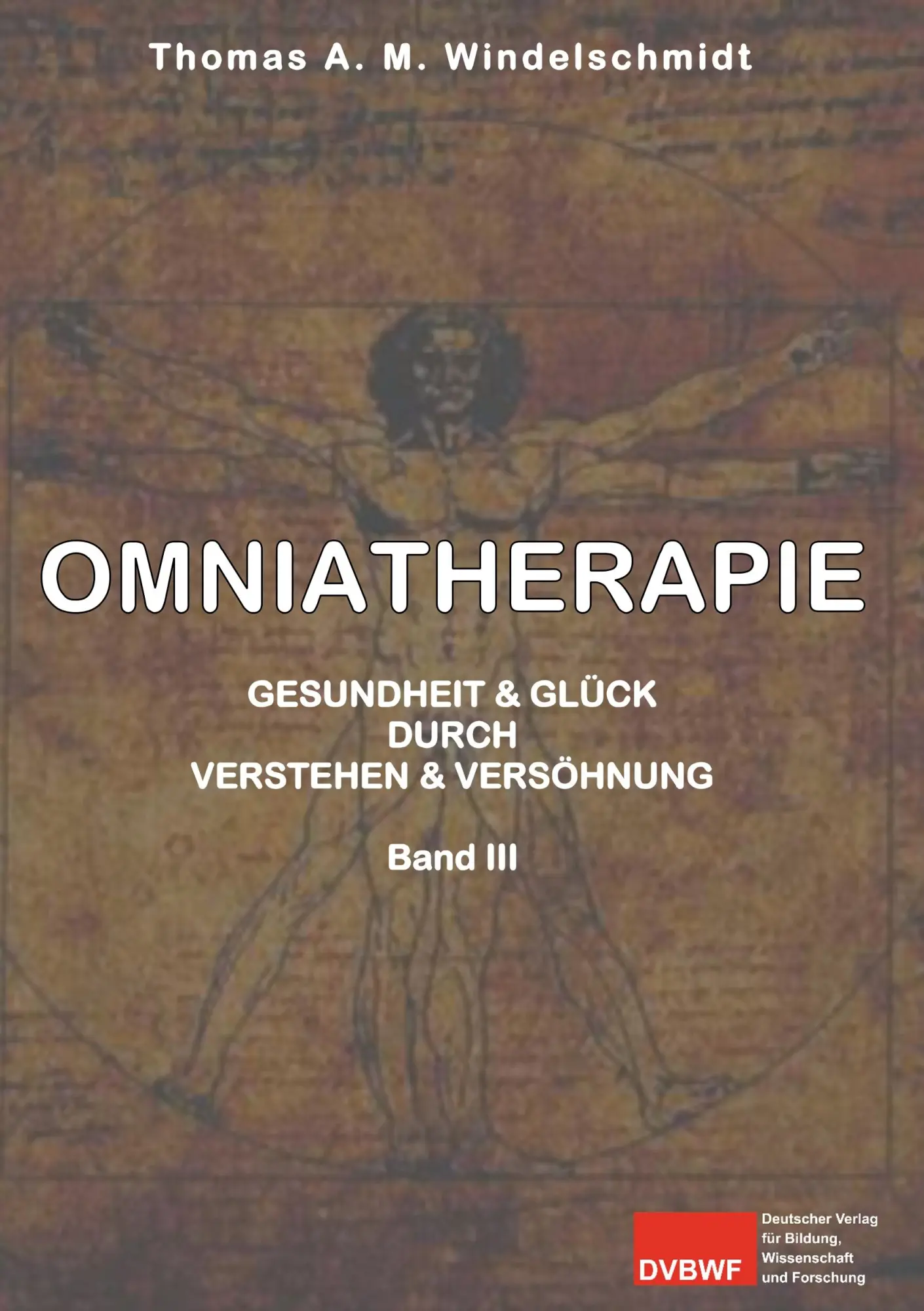 Cover: 9783965650213 | Omniatherapie | Thomas A. M. Windelschmidt | Taschenbuch | 364 S.