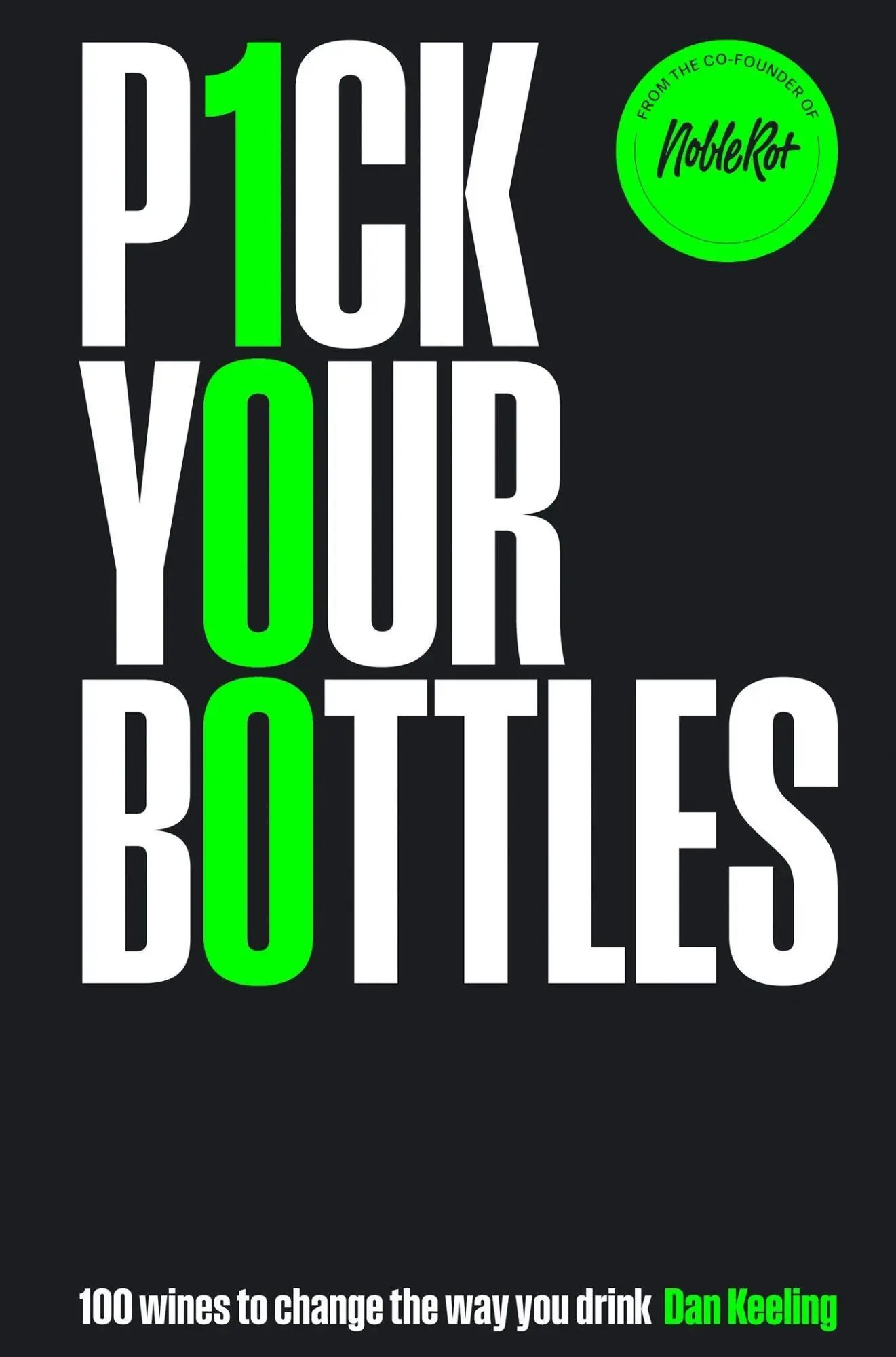 Cover: 9781807120313 | Pick Your Bottles | 100 Wines to Change the Way You Drink | Keeling