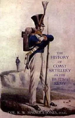 Cover: 9781845740313 | History of Coast Artillery in the British Army | K W Maurice-Jones