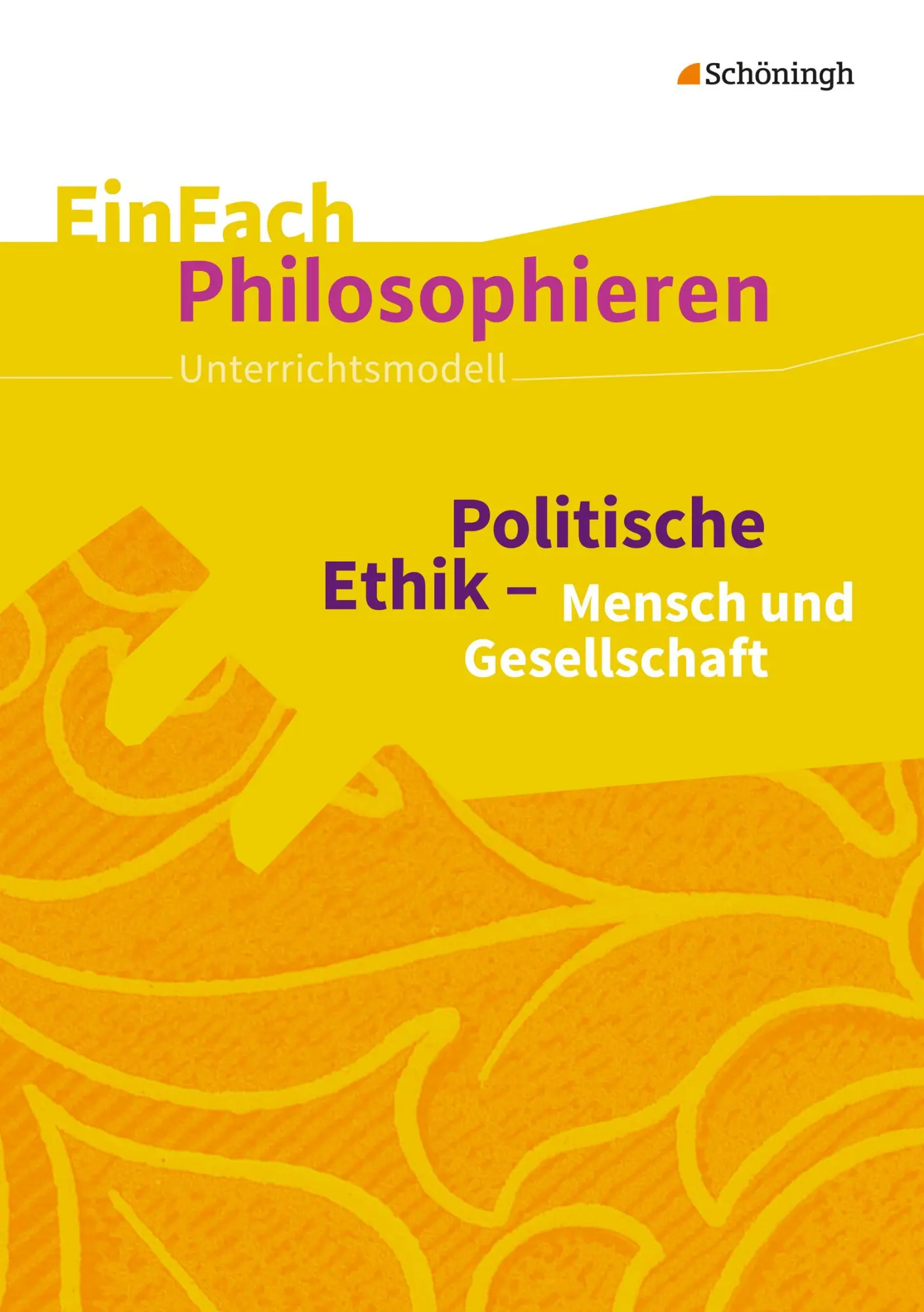 Cover: 9783140250313 | Politische Ethik - Mensch und Gesellschaft. EinFach Philosophieren