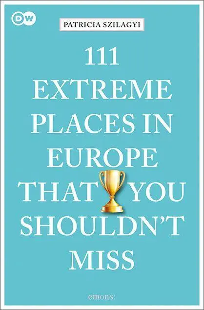 Cover: 9783740810313 | 111 Extreme Places in Europe That You Shouldn't Miss | Travel Guide