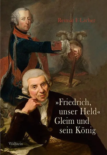 Cover: 9783835330313 | 'Friedrich, unser Held' - Gleim und sein König | Reimar F Lacher