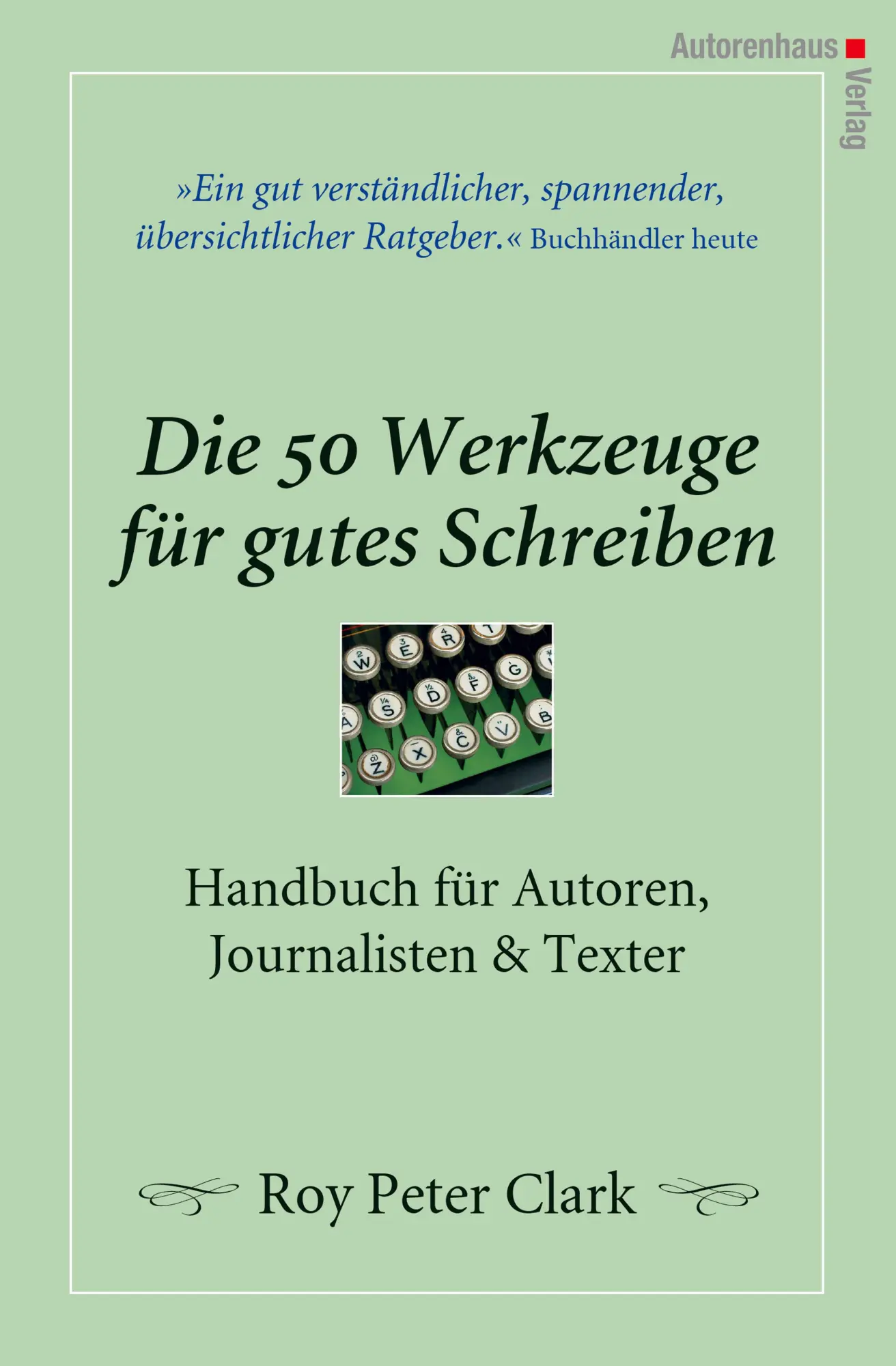 Cover: 9783866710313 | Die 50 Werkzeuge für gutes Schreiben | Roy Peter Clark | Buch | 350 S.