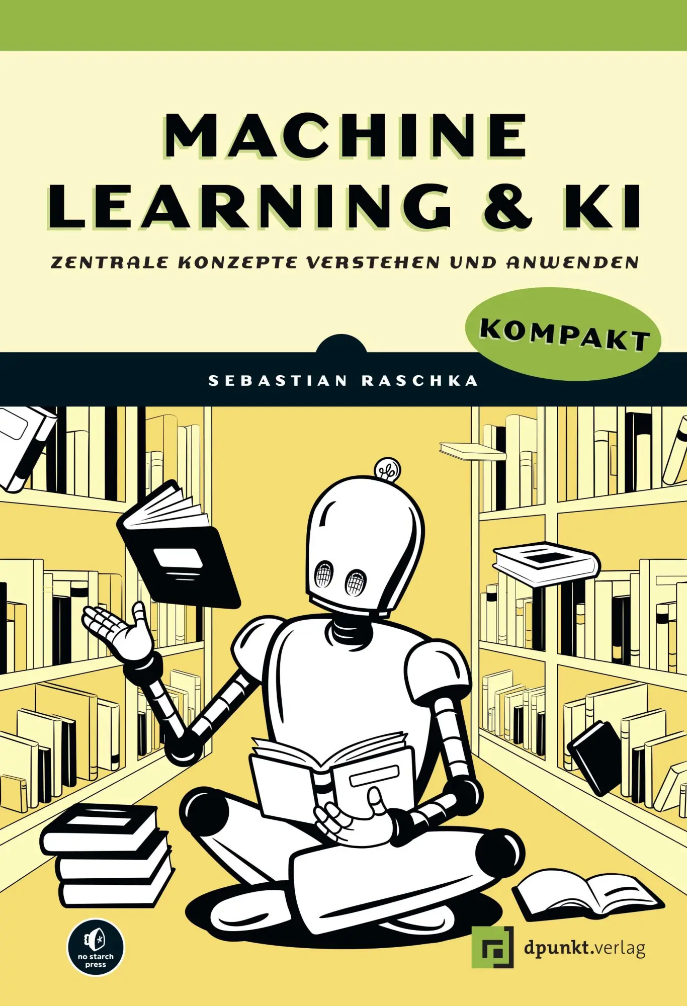 Cover: 9783988890313 | Machine Learning und KI kompakt | Sebastian Raschka | Taschenbuch