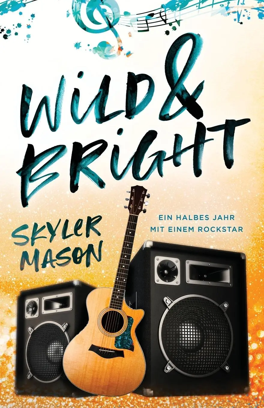 Cover: 9781088070413 | Wild and Bright | Ein Halbes Jahr Mit Einem Rockstar | Skyler Mason