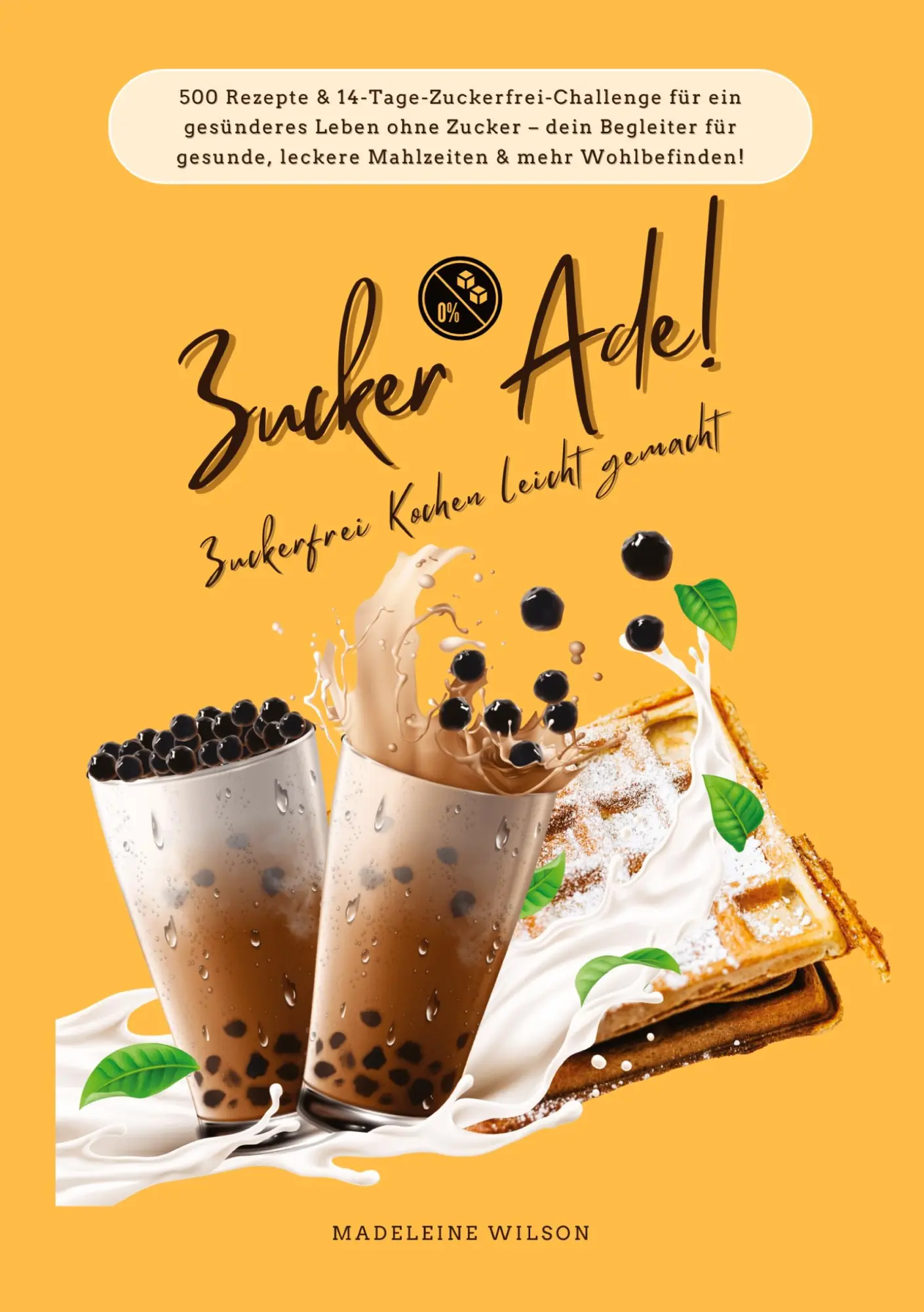 Cover: 9783384400413 | Zucker Ade! Zuckerfrei Kochen leicht gemacht: 500 Rezepte &amp;...
