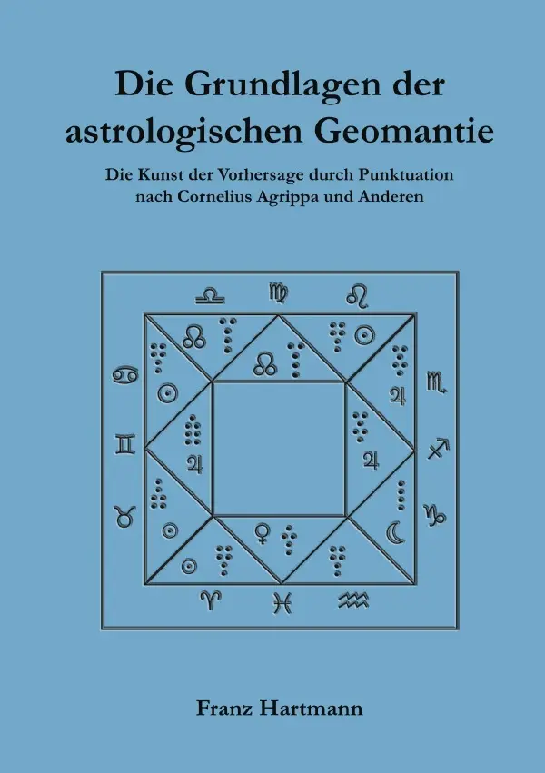 Cover: 9783565050413 | Die Grundlagen der astrologischen Geomantie | Dr. Franz Hartmann