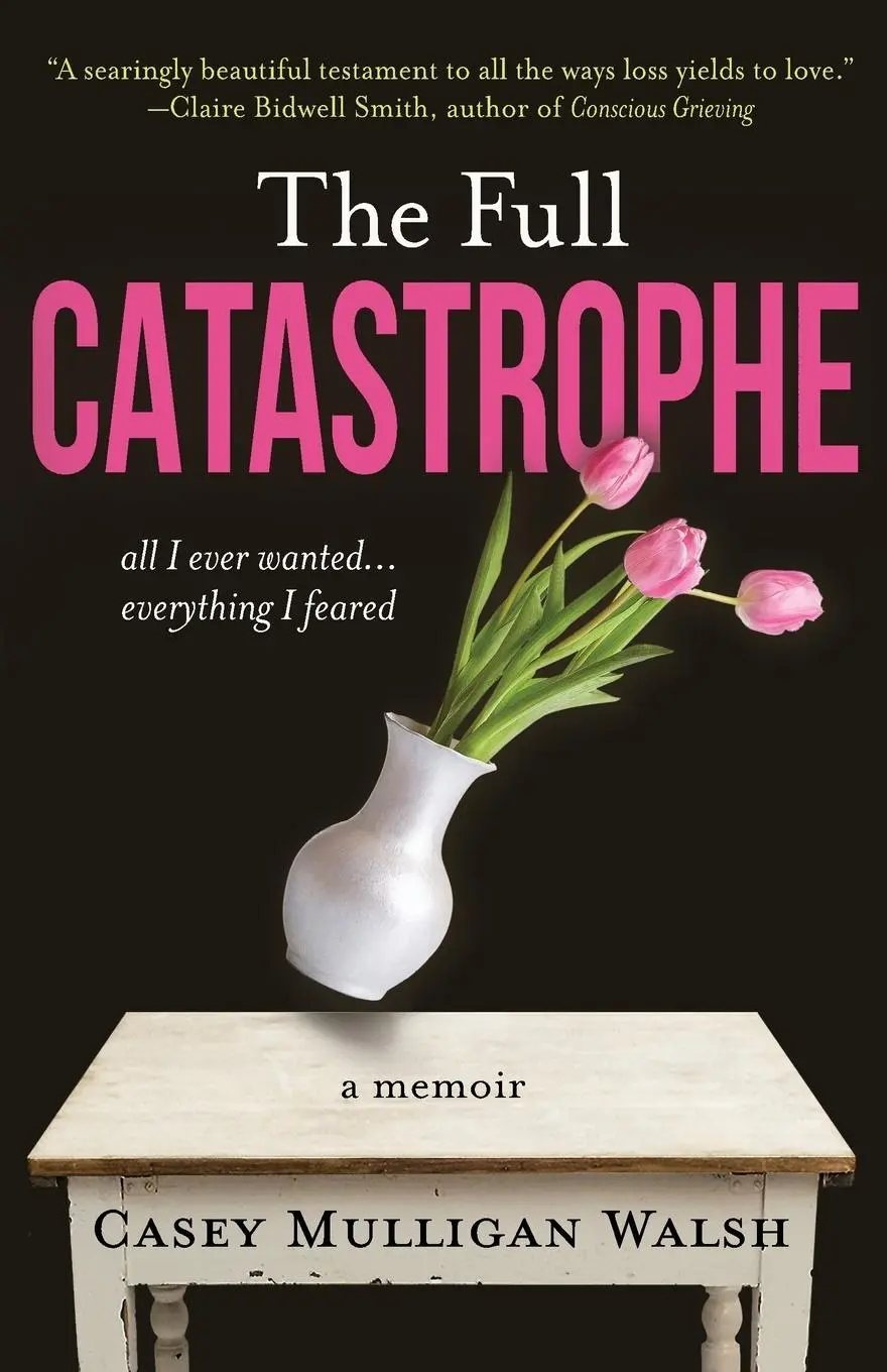 Cover: 9798887840413 | The Full Catastrophe | All I Ever Wanted, Everything I Feared | Walsh