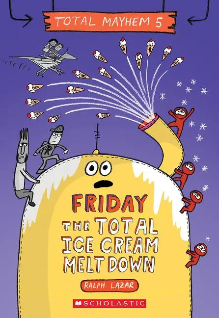 Cover: 9781338770513 | Friday - The Total Ice Cream Meltdown (Total Mayhem #5) | Ralph Lazar