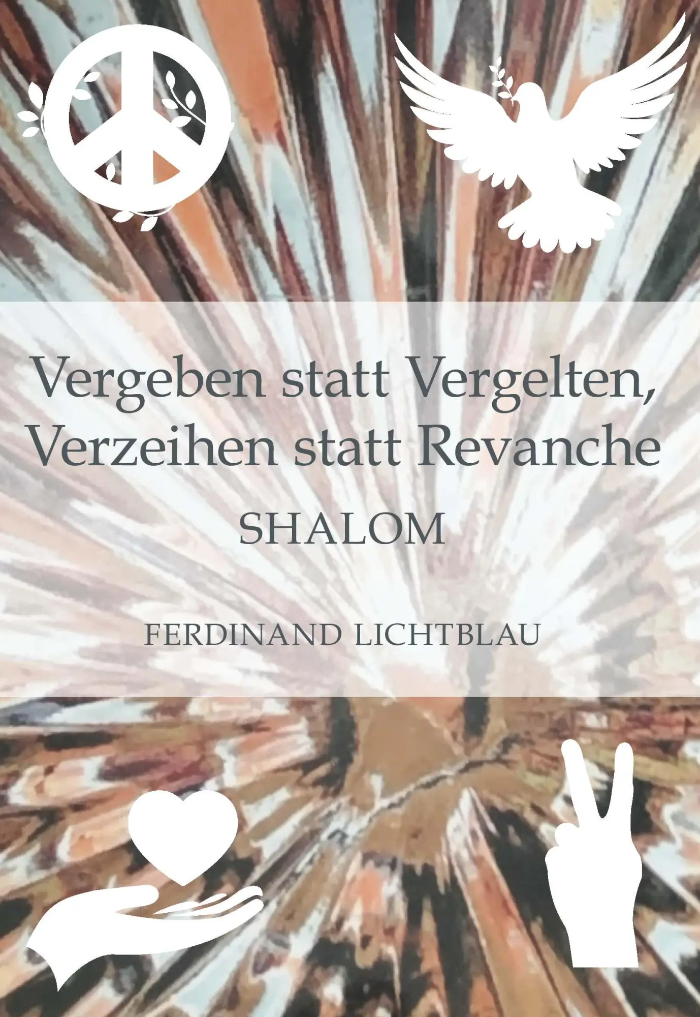 Cover: 9783991290513 | Vergeben statt Vergelten, Verzeihen statt Revanche | Shalom | Buch