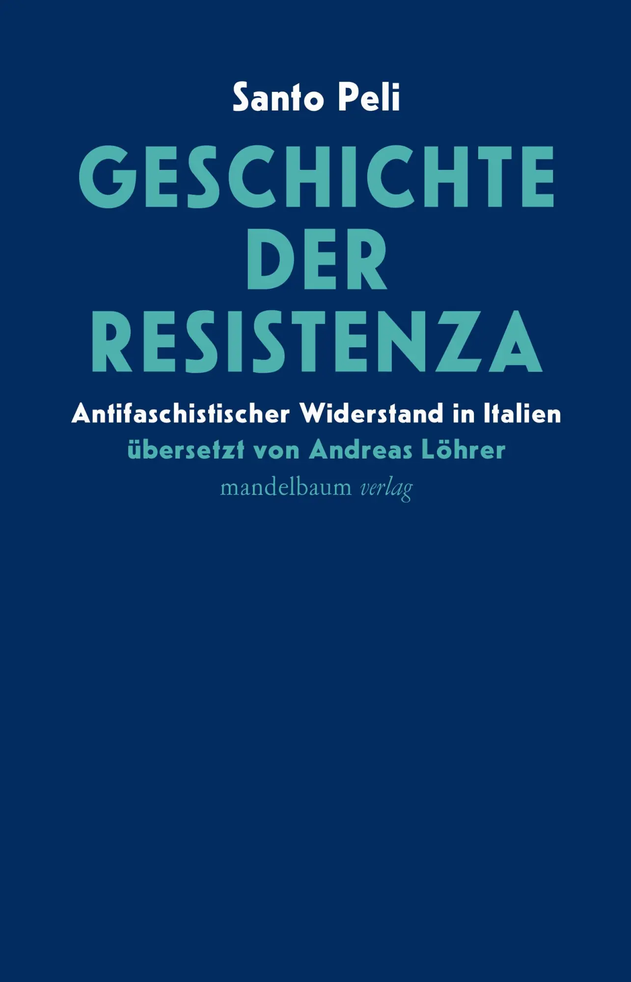Cover: 9783991360513 | Geschichte der Resistenza | Antifaschistischer Widerstand in Italien