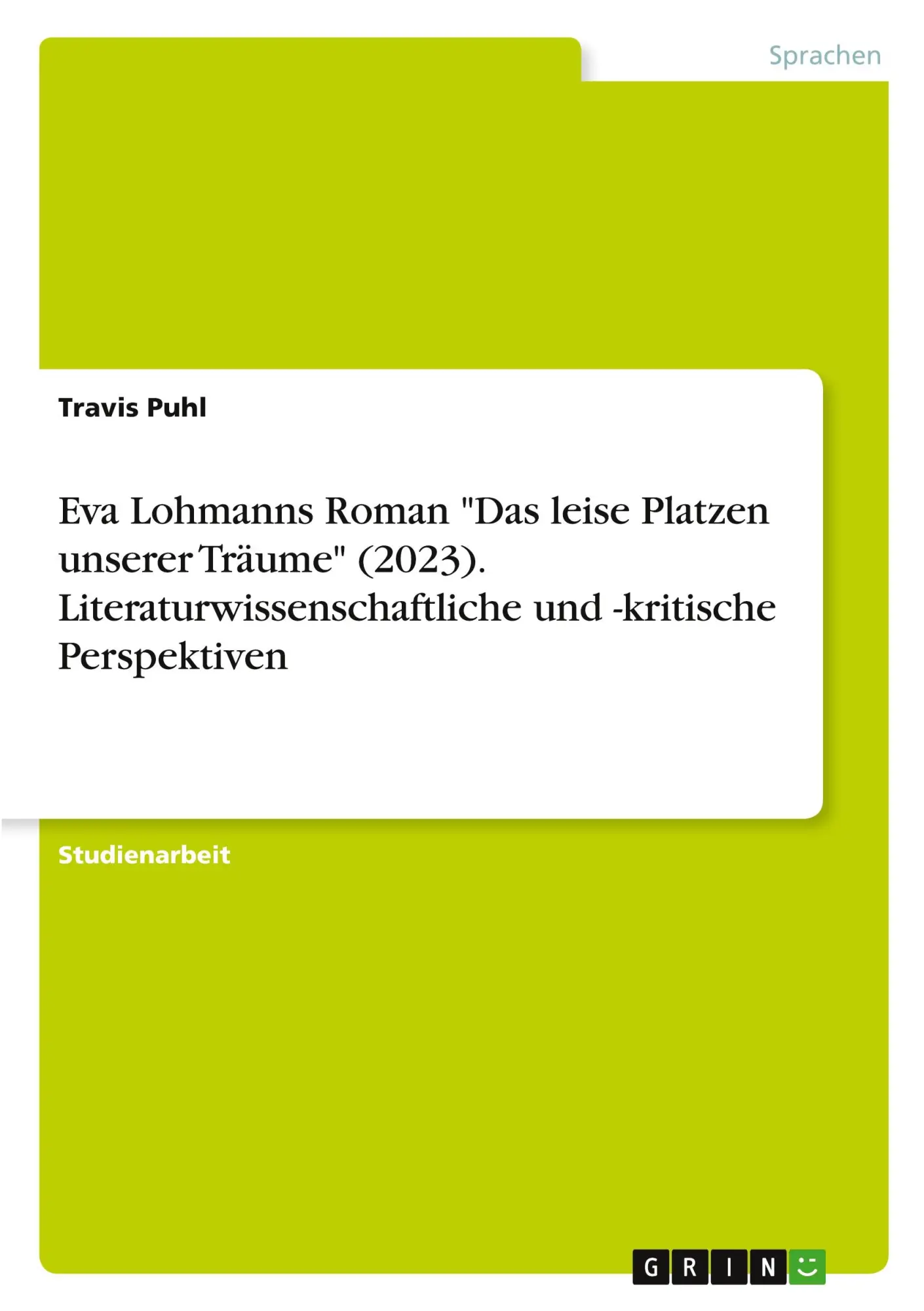 Eva Lohmanns Roman "Das leise Platzen unserer Träume" (2023). Literaturwissenschaftliche und -kritische Perspektiven