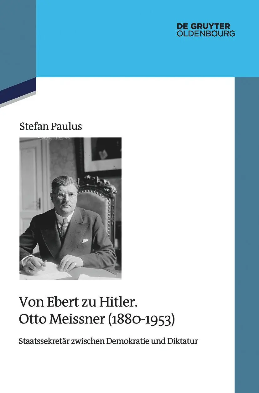 Cover: 9783111500713 | Von Ebert zu Hitler. Otto Meissner (1880-1953) | Stefan Paulus | Buch