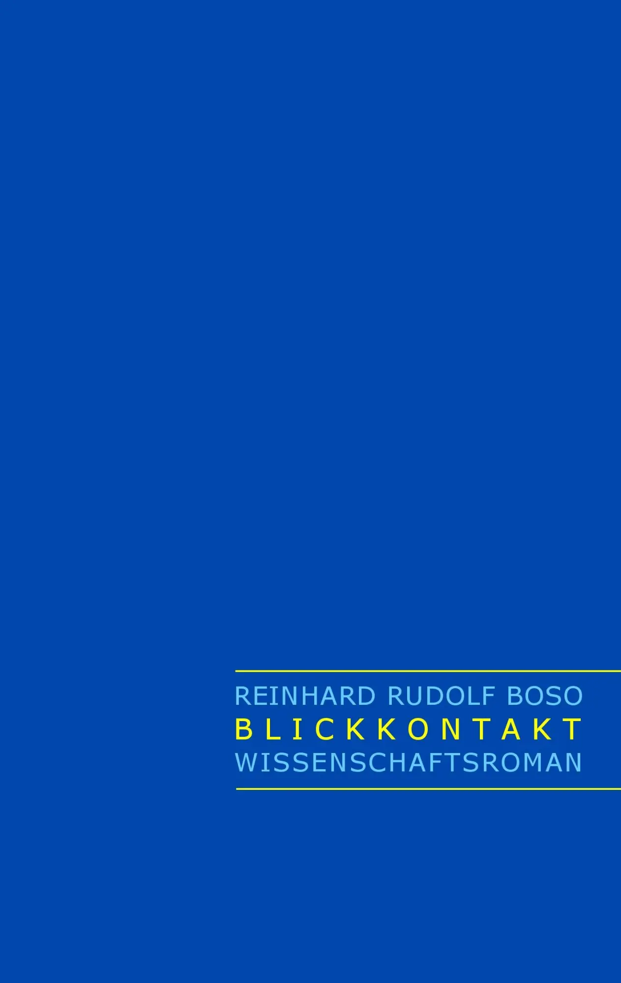 Cover: 9783735780713 | Blickkontakt | Wissenschaftsroman | Reinhard Rudolf Boso | Taschenbuch