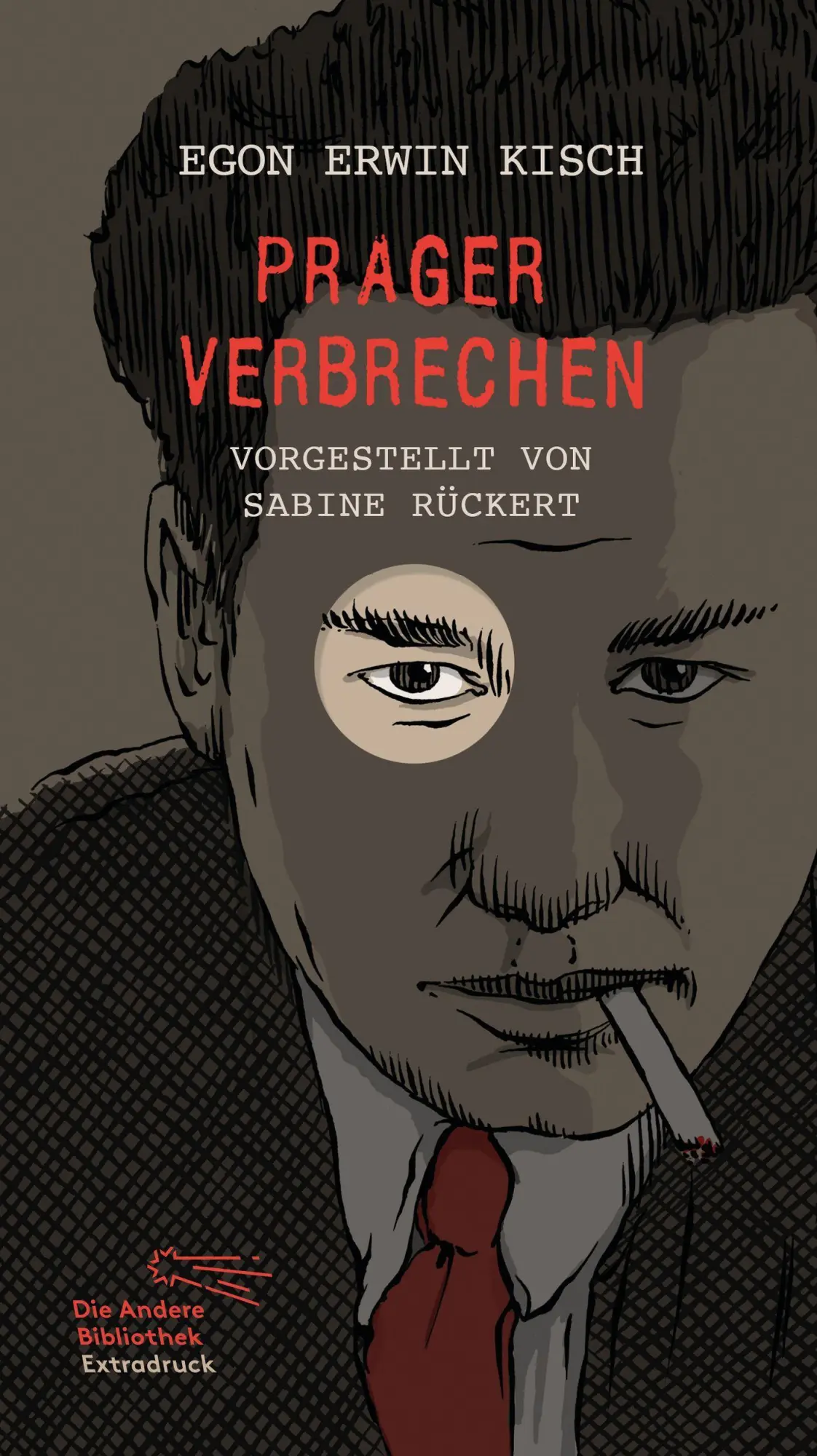 Cover: 9783847720713 | Prager Verbrechen | Vorgestellt von Sabine Rückert | Egon Erwin Kisch