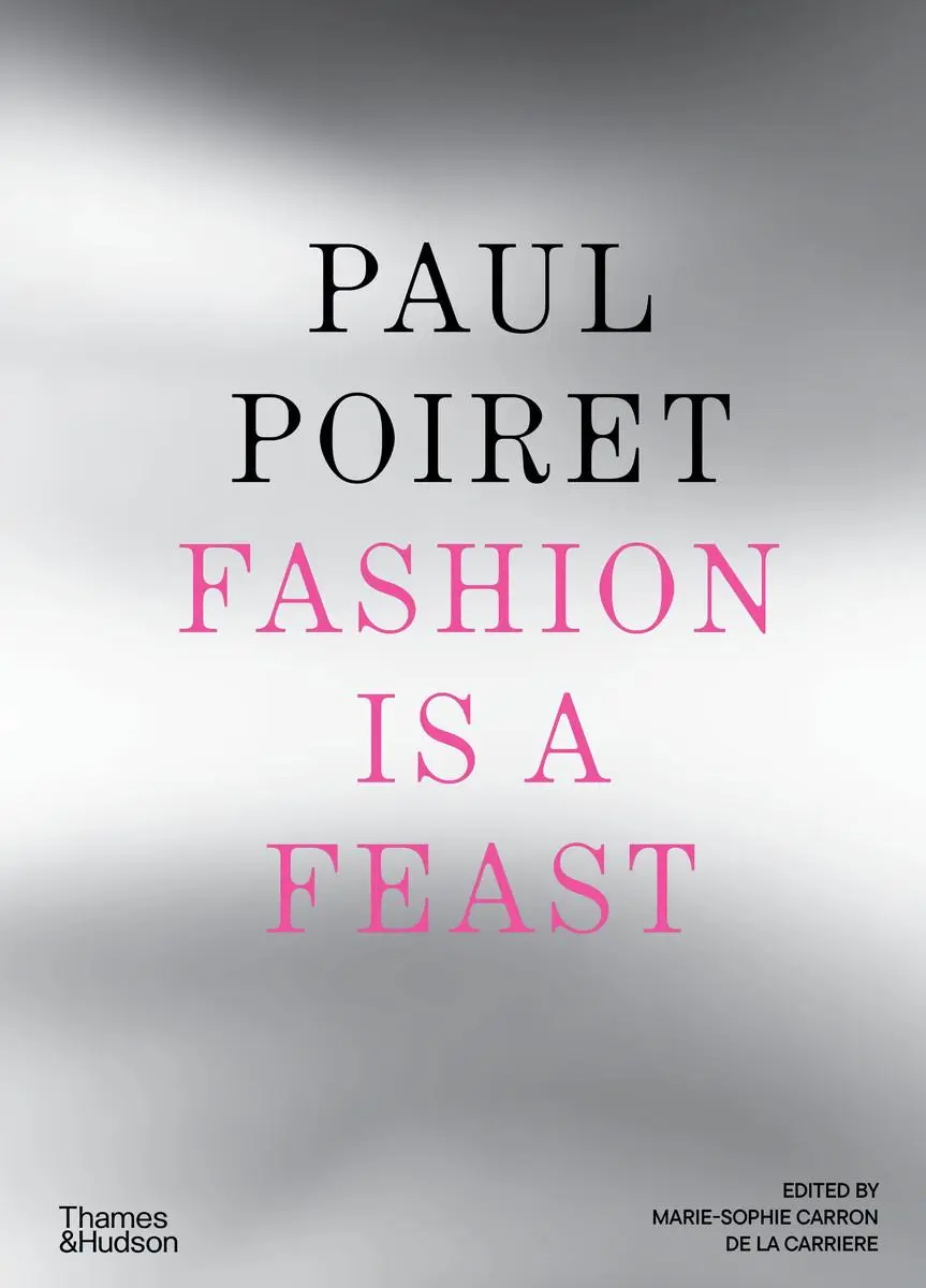 Cover: 9780500030813 | Paul Poiret | Fashion is a Feast | Marie-Sophie Carron de la Carriere