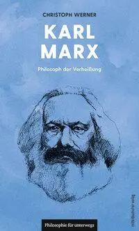 Cover: 9783689480813 | Karl Marx | Philosoph der Verheißung | Christoph Werner | Taschenbuch