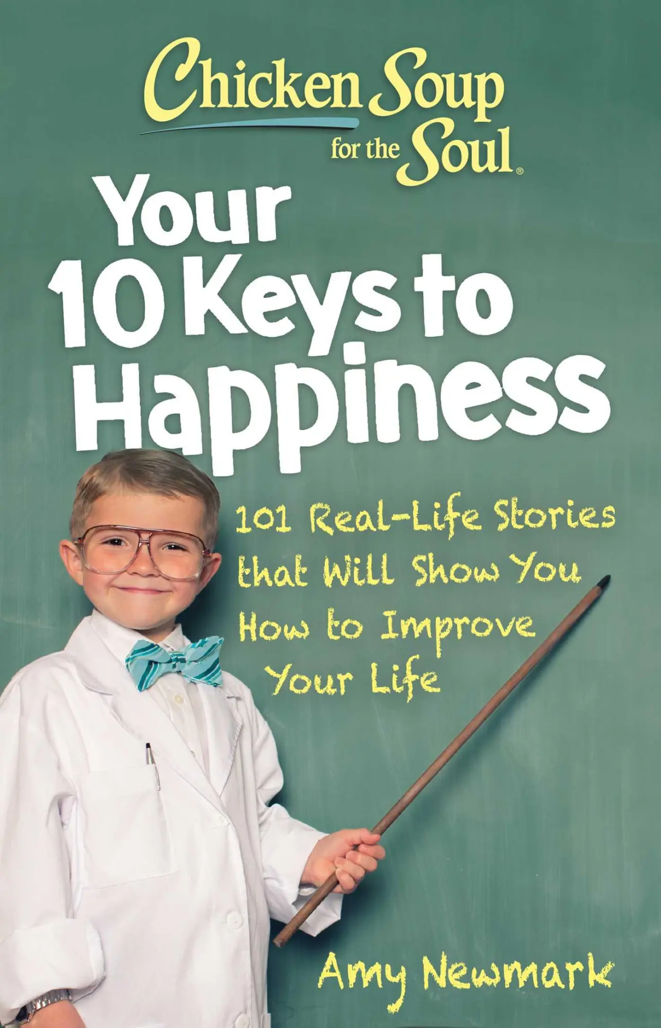 Cover: 9781611590913 | Chicken Soup for the Soul: Your 10 Keys to Happiness | Amy Newmark