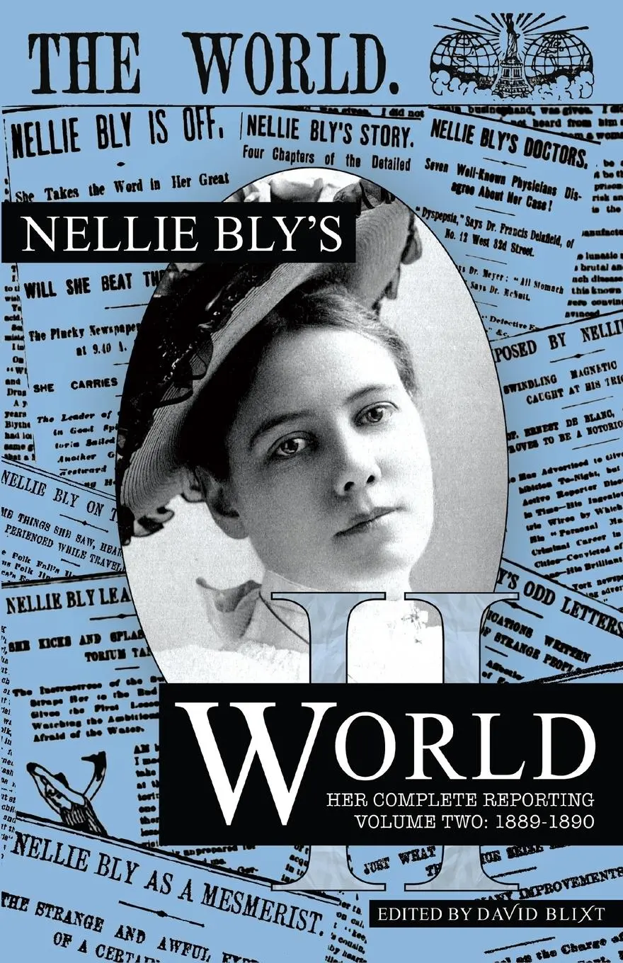 Cover: 9781944540913 | Nellie Bly's World | Her Complete Reporting 1889-1890 | Nellie Bly