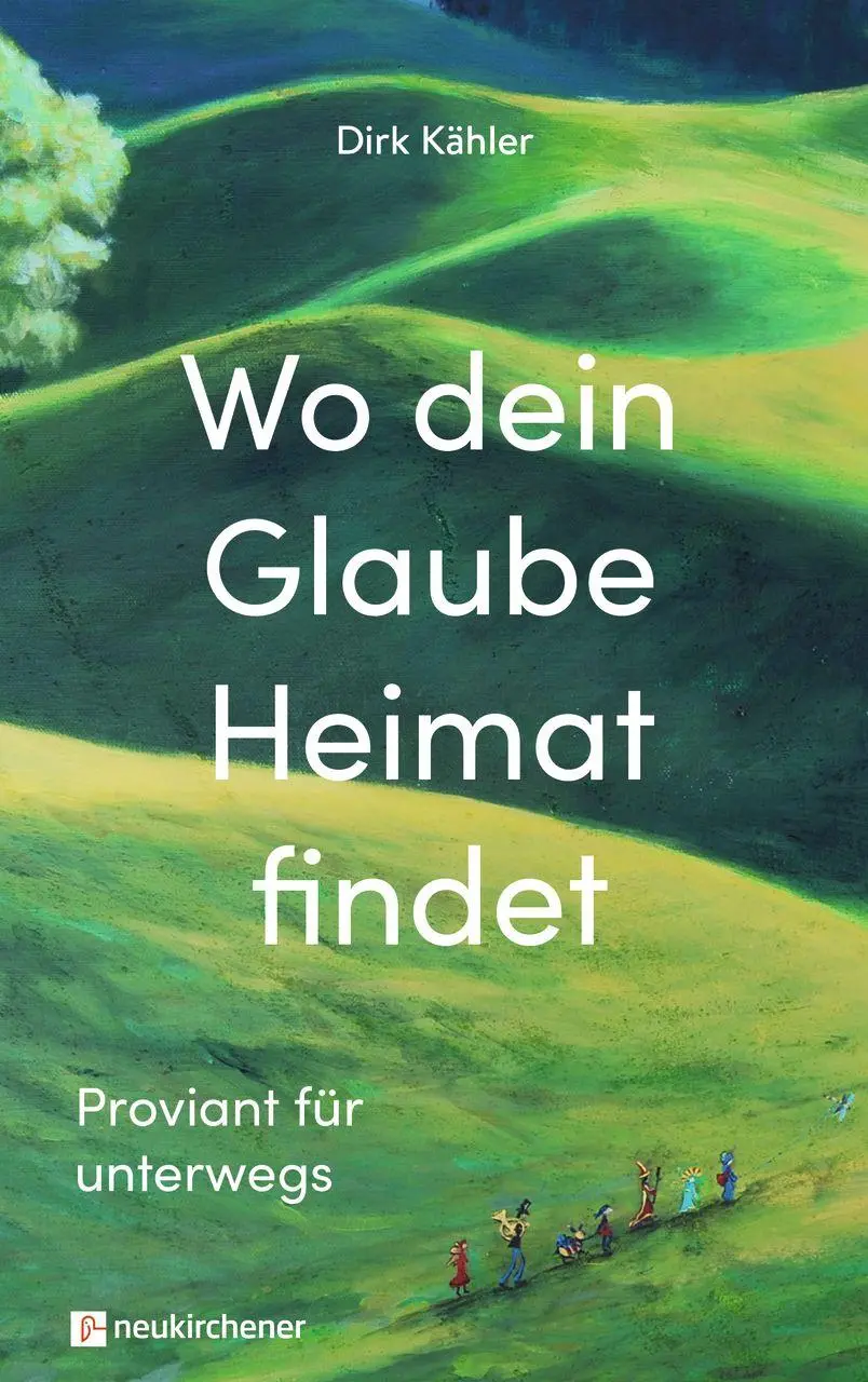Kähler, Dirk: Wo dein Glaube Heimat findet