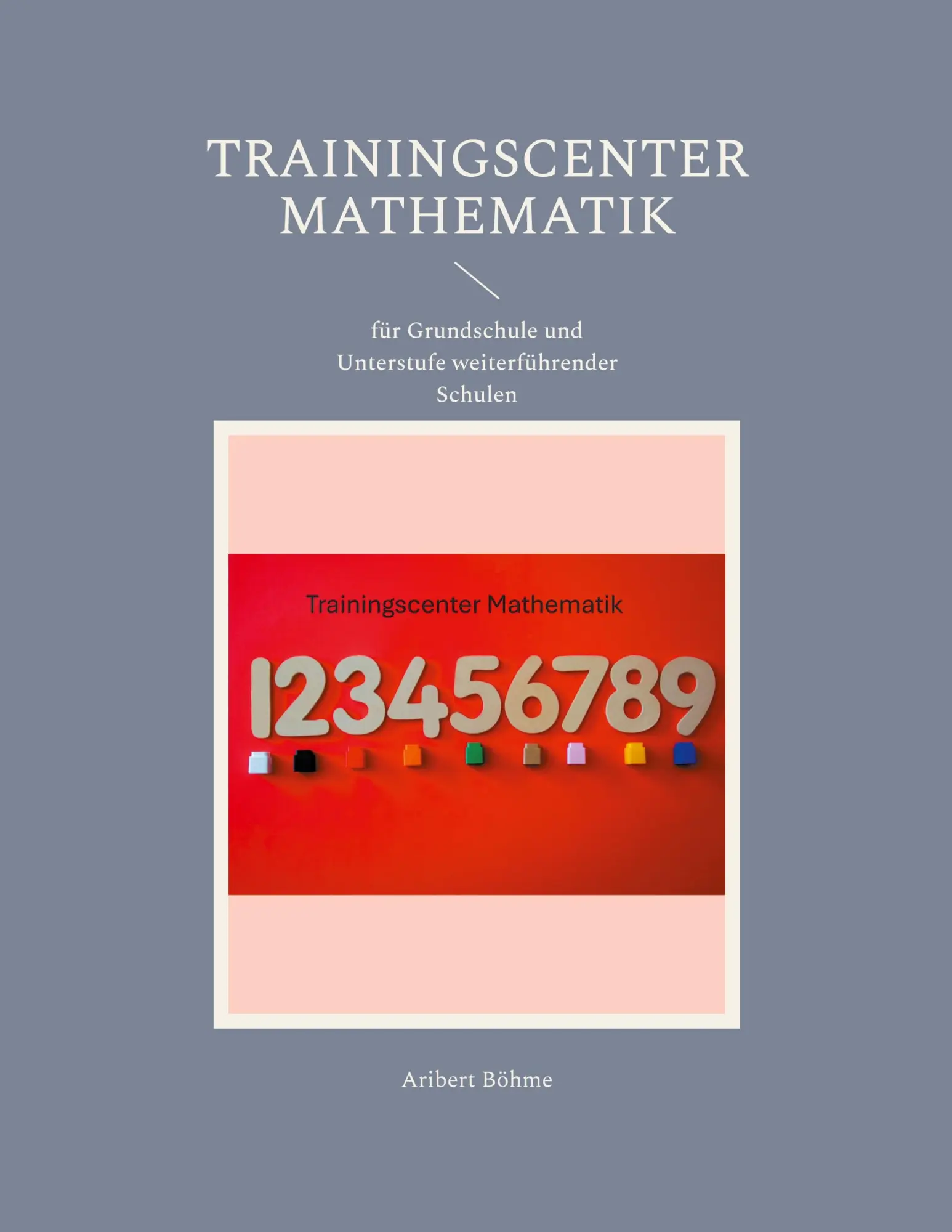 Cover: 9783769350913 | Trainingscenter Mathematik | Aribert Böhme | Taschenbuch | 116 S.