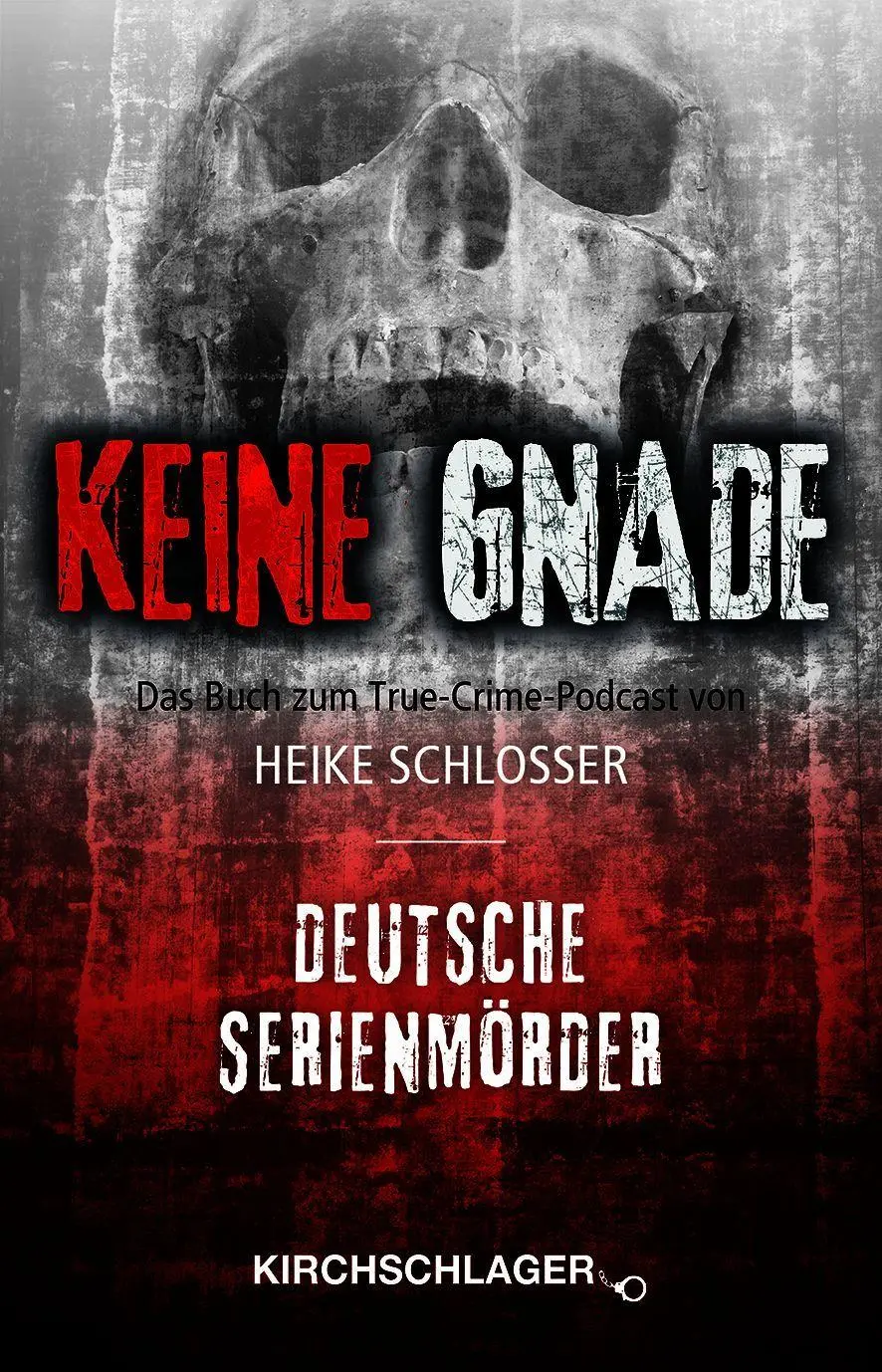 Cover: 9783912551013 | Keine Gnade - Deutsche Serienmörder | Heike Schlosser | Buch | Deutsch